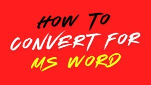 How to Convert for MS Word