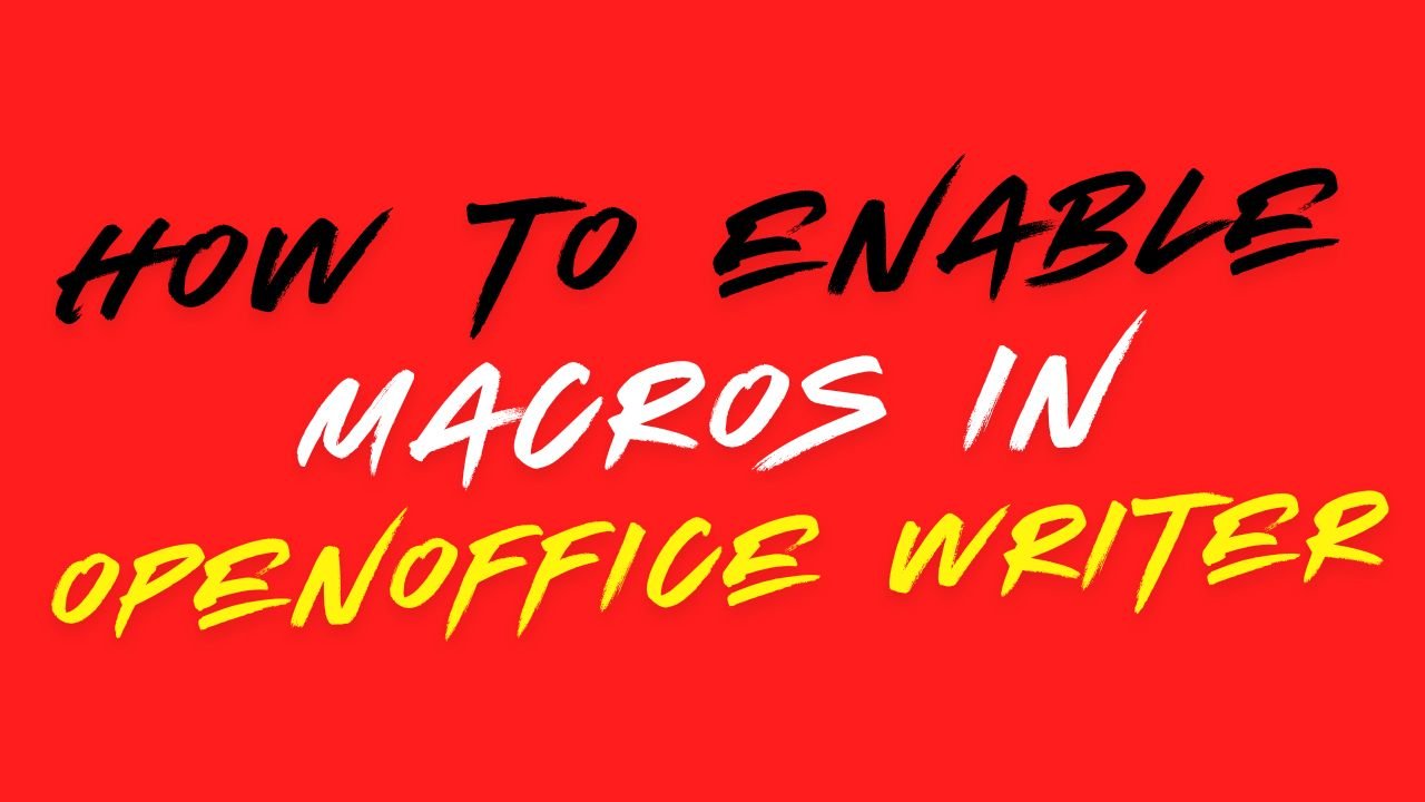 How to Enable Macros in Open Office Writer