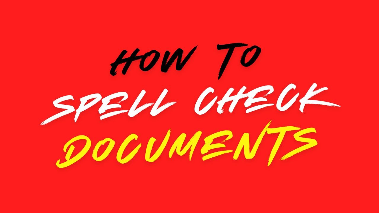 How to Spell Check documents