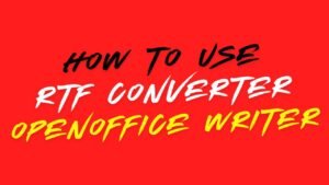 How to use RTF Converter OpenOffice Writer