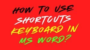 How to use Shortcuts Keyboard in MS Word