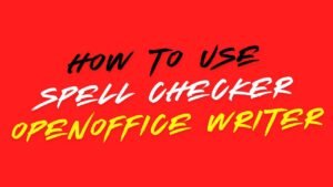 How to use Spell Checker OpenOffice Writer