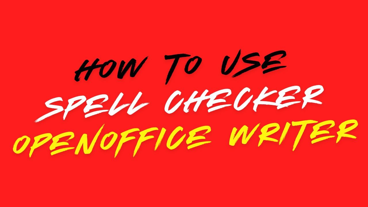 How to use Spell Checker OpenOffice Writer