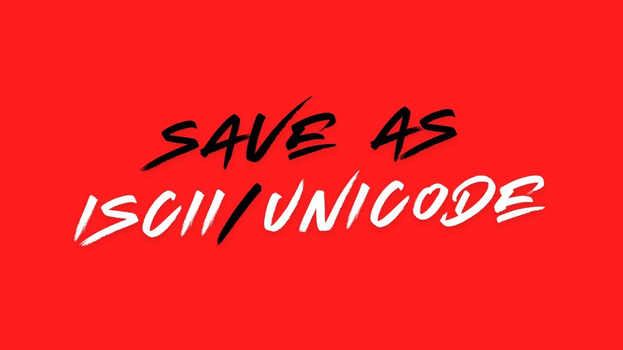 Save As ISCIIUNICODE