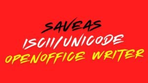 SaveAs ISCIIUNICODE OpenOffice Writer