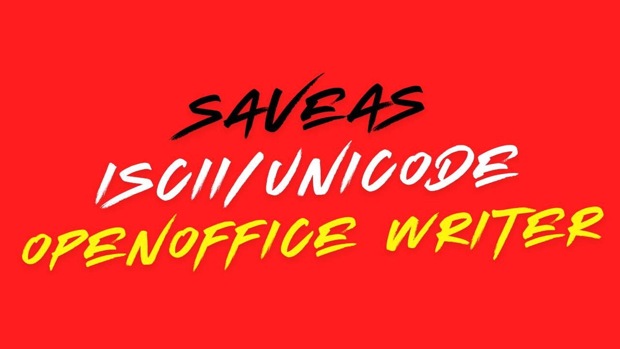 SaveAs ISCIIUNICODE OpenOffice Writer